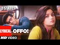 Offo lyrical  2 states  arjun kapoor alia bhatt  shankar ehsaan loy  aditi s s amitabh b