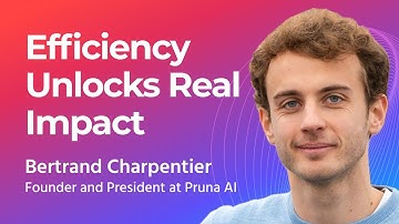 Bertrand Charpentier on Building Efficient, Sustainable AI at Pruna AI