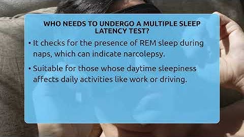 Who Needs To Undergo A Multiple Sleep Latency Test? - Sleep Apnea Support Network