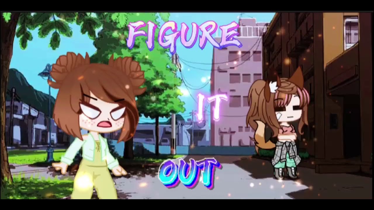 Figure It Out Meme//Original//Glmv//Helping her get her memory back