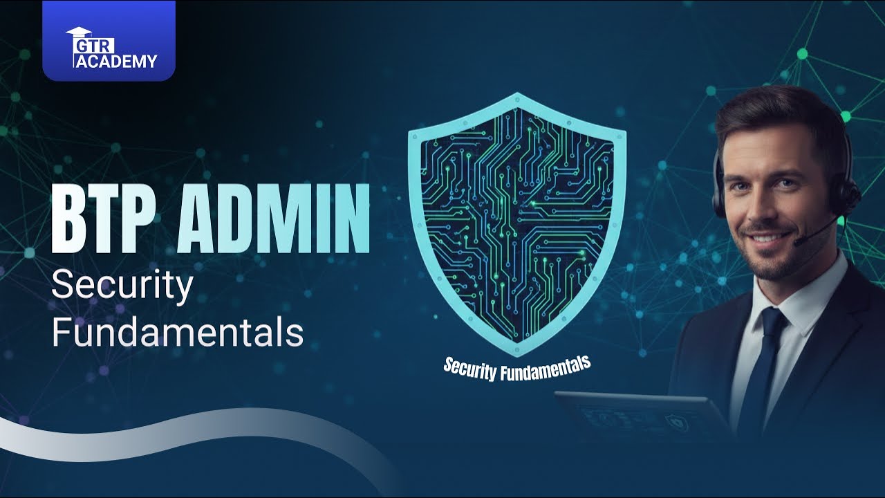 BTP Admin Security Fundamentals | Live Class Demo by GTR Academy – SAP ...