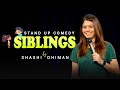 Siblings  standup comedy  shashi dhiman standupcomedy lateststandupcomedy