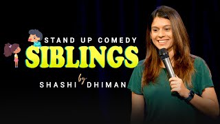 Siblings Standup Comedy Shashi Dhiman 