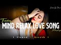 Heartbreaking 💔 Lofi Mashup 🎧 Slowed + Reverb Songs | Study, Focus & Late Night Vibes