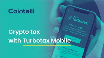 How to import your cryptocurrency taxes using TurboTax mobile app & Cointelli 2022
