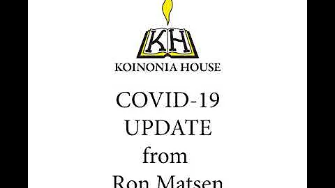 Koinonia House - COVID 19 Update from Ron Matsen