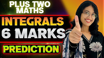 Plus Two Maths Public Exam | Integrals | 6 Marks Expected Questions