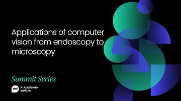 Applications of computer vision from endoscopy to microscopy | Computer Vision Summit San Francisco