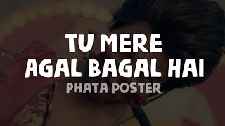 Tu Mere Agal Bagal Hai (Lyrics) - Phata Poster (Movis Song)