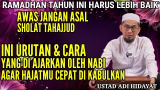 Urutan dan Waktu Terbaik Sholat Tahajjud agar Do'a Cepat Dikabulkan | Ustadz Adi Hidayat
