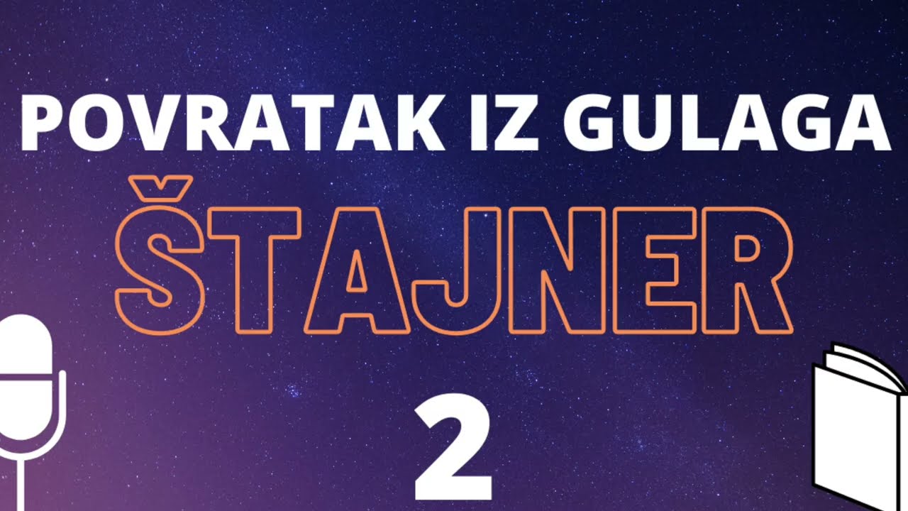 K. Štajner: Povratak iz Gulaga (2/9)  ❇️ AUDIO KNJIGA