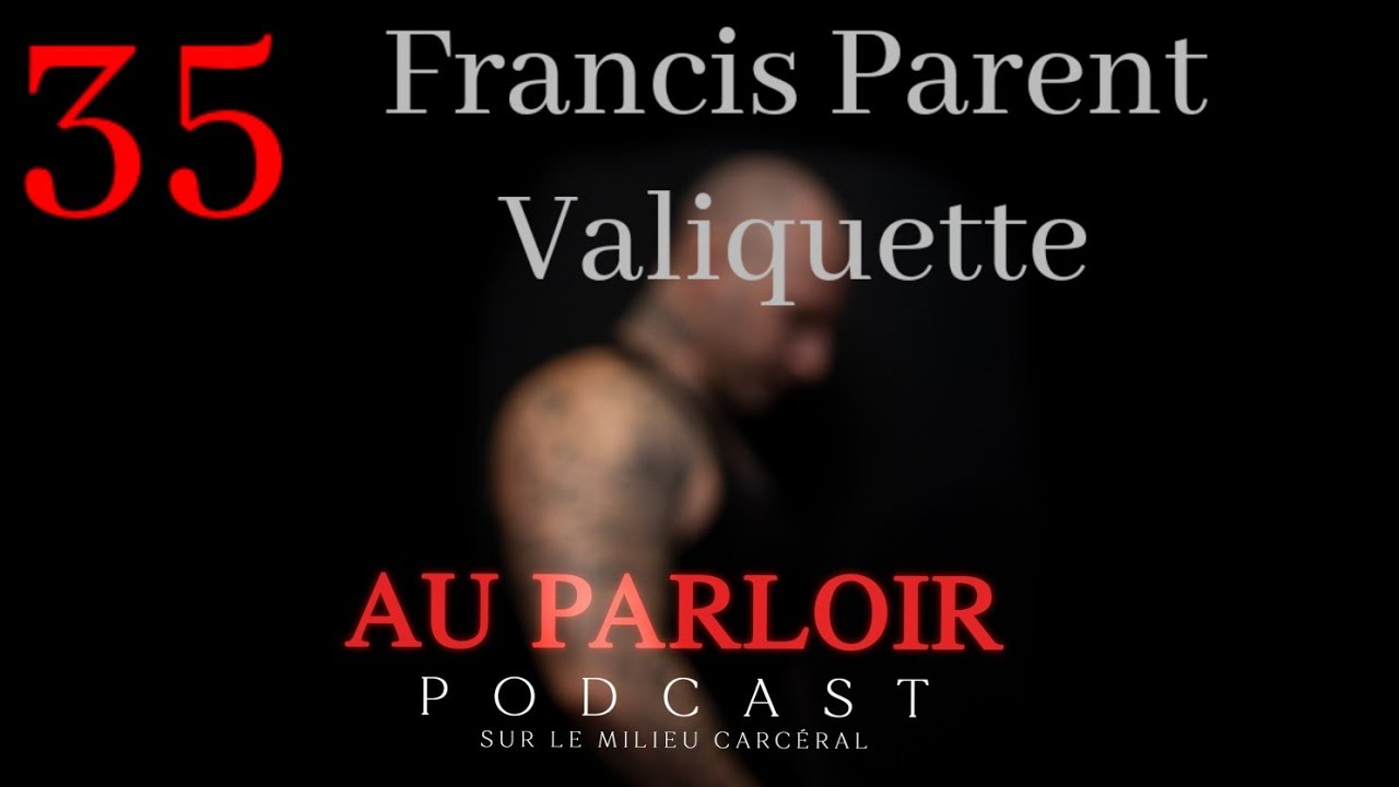 35 Francis Parent Valiquette Fils de Roger Valiquette grand criminel qui a été abattu en 2014