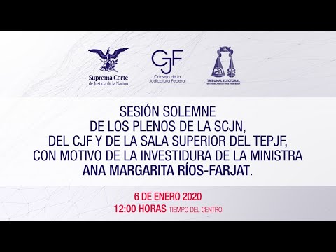 Sesión Solemne del Pleno SCJN por la investidura de la Ministra Ana Margarita Ríos-Farjat