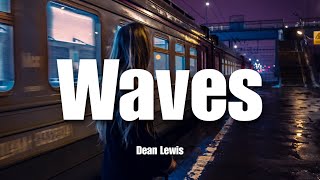 Waves - Dean Lewis | Lyrics