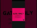GATA ONLY GATA ONLY