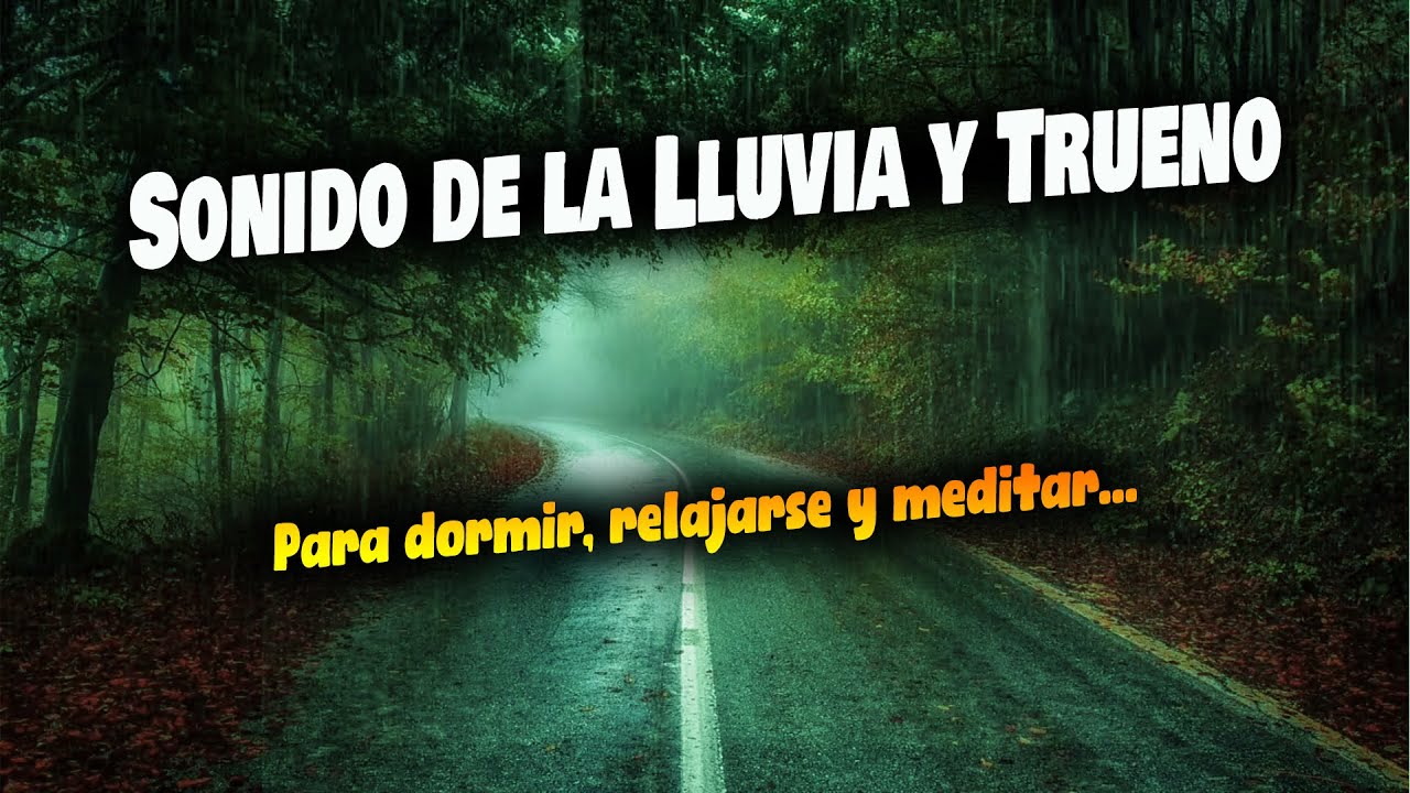 Sonido de la Lluvia y Truenos, para dormir, relajarse y meditar - YouTube