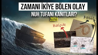 Nuh Tufanı Tüm Merak Edilenler Kanitlar Ortaya Çikti