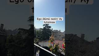 Ego Ölümü, Ay Tutulması
