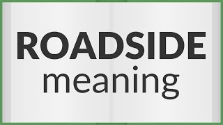 Roadside | meaning of Roadside