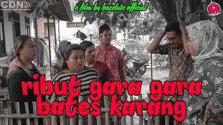 RIBUT GARA GARA BATES KARANG || kampung Pantura || film pendek Indramayu
