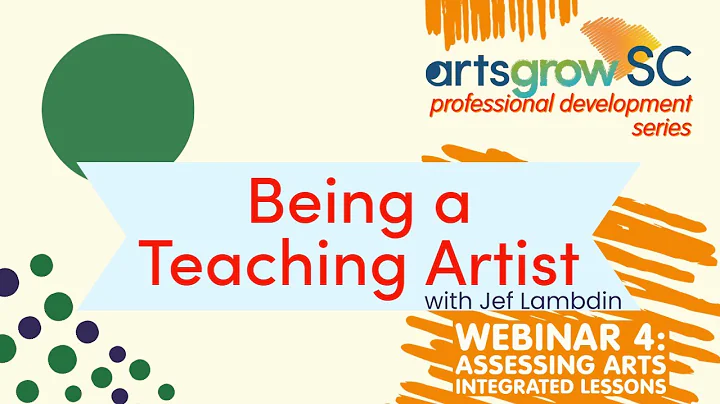 ArtsGrowSC | Being a Teaching Artist: Assessing Ar...