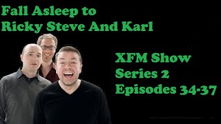 Fall Asleep to Ricky Gervais Steven Merchant And Karl Pilkington XFM Show   Series 2 Episodes 3437