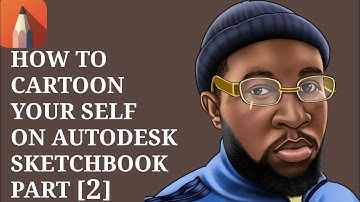 HOW TO CARTOON YOUR SELF ON AUTODESK SKETCHBOOK PART [2]