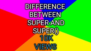 Diffrence Between super and super() keyword In Java