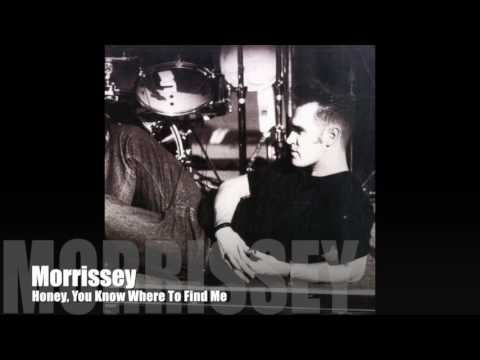 MORRISSEY - Honey, You Know Where To Find Me (Album Version)