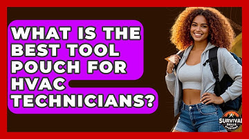 What Is The Best Tool Pouch For HVAC Technicians? - Survival Skills for Everyone
