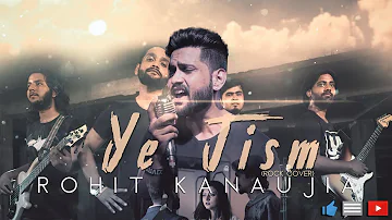 Ye Jism - Rock Cover | Rohit Kanaujia | Jism - 2 | Ali Azmat