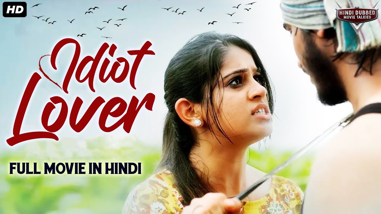 ⁣IDIOT LOVER Hindi Dubbed Full Action Romantic Movie | South Indian Movies Dubbed In Hindi Full Movie
