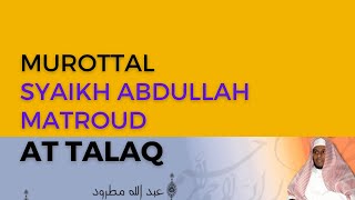 Murottal Surah At-Talaq | Syaikh Abdullah Al-Mathrud | Full With Arabic Text