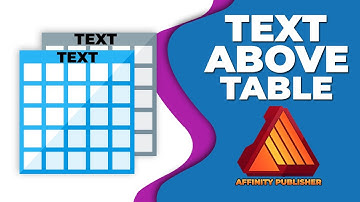 How to insert text above a table in affinity publisher