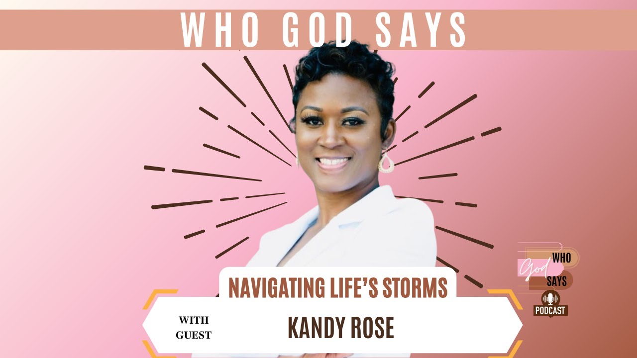 Navigating Life's Storms w/ Kandy Rose, Finding Your Testimony