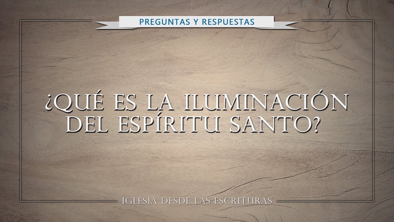 ¿Qué es la iluminación del Espíritu Santo? YouTube