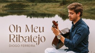 Diogo Ferreira - Oh Meu Ribatejo