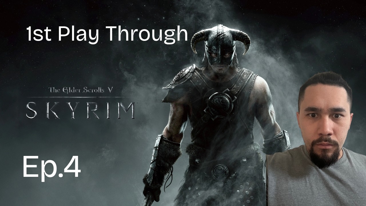 Learning More Skyrim Ep. 4 (1st PLAYTHROUGH)