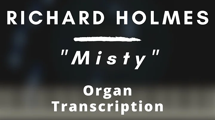 Richard "Groove" Holmes - Misty | Organ Transcript...