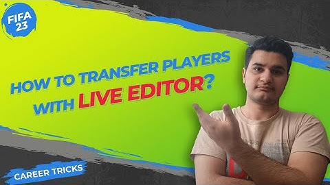 How To Transfer Players In FIFA 23 With Live Editor?😎