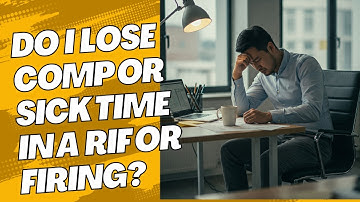 What Happens To My Comp Time or Sick Time If I am VERA, RIF or Fired from Federal Government