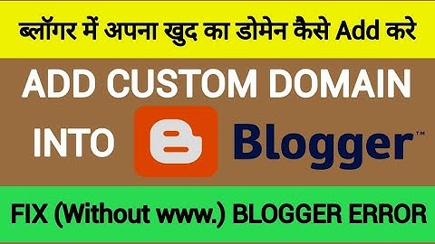 How to Add Custom DOMAIN into Blogger Website / Blogspot.com - Fix without www. 404 Error