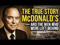 RAY KROC: THE MAN WHO STOLE MCDONALD'S AND BROKE EVERY HEART!