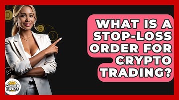 What Is A Stop-loss Order For Crypto Trading? - CryptoBasics360.com
