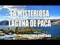 La Laguna Mas Misteriosa DE  PACA - JAUJA- PERU (leyenda de la laguna de paca )