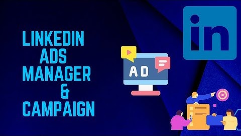 LinkedIn Ads Manager | LinkedIn Campaign Manager | Ayat
