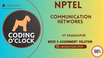 NPTEL Communication Networks Week 5 Assignment Solution January - April 2025 IIT Kharagpur