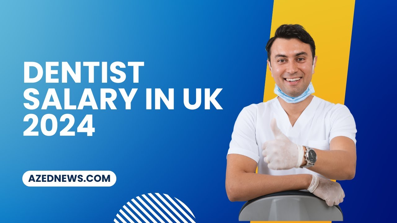 Dentist Salary In UK 2024 Recently Updated Guide YouTube Dentist Salary In UK 2024 Recently Updated Guide YouTube