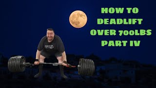 How To Deadlift Over 700 Pounds - Part IV (Creating A Program)