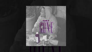 Dub P - GONE (Official Audio)